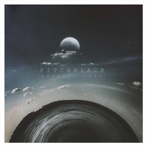 Pitchblack : Hope Is Dead